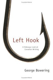 LEFT HOOK: A Sideways Look at Canadian Writing.