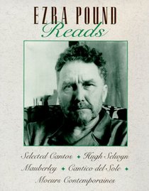 Ezra Pound Reads Selected Cantos/High Selwyn/Mauberley/Cantico Del Sole/Moeurs Contemporaines