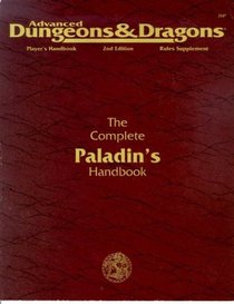 The Complete Paladin's Handbook: Players Handbook, Rules Supplement: Advanced Dungeons and Dragons 2nd Edition