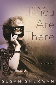 If You Are There: A Novel