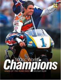 The 500Cc World Champions: The Story of the Class of Kings