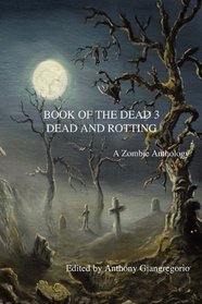 Book of the Dead 3: Dead and Rotting