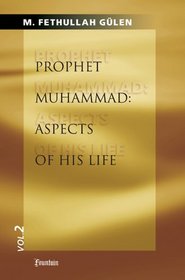 Prophet Muhammad: Aspects of His Life 2 (The Infinite Light)