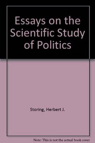 Essays on the Scientific Study of Politics