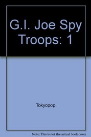 G.I. Joe Spy Troops Vol 1