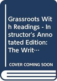 Grassroots With Readings - Instructor's Annotated Edition: The Writer's Workbook