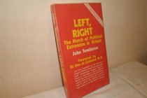 Left Right: The March of Political Extremism in Britain (A Platform book)
