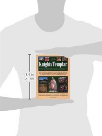 The Knights Templar: Discovering The Myth And Reality Of A Legendary Brotherhood
