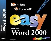 Easy Microsoft Word 2000: See It Done, Do It Yourself (Que's Easy Series)