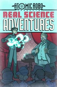 Atomic Robo: Real Science Adventures Volume 2 (Atomic Robo Presents: Real Science Adventures)