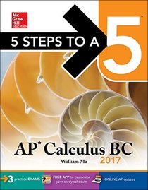 5 Steps to a 5 AP Calculus BC 2017 (5 Steps to a 5 Ap Calculus Ab/Bc)