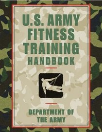U.S. Army Fitness Training Handbook (U.S. Army)