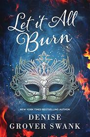 Let it All Burn: A Paranormal Women's Fiction Novel (From the Ashes)