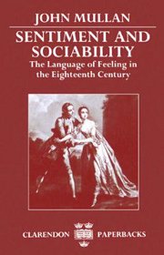 Sentiment and Sociability: The Language of Feeling in the Eighteenth Century