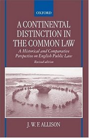 A Continental Distinction in the Common Law: A Historical and Comparative Perspective on English Public Law