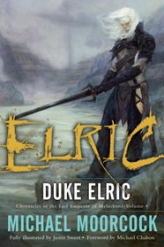 Duke Elric (Chronicles of the Last Emperor of Melnibon, Vol. 4)