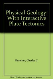 Physical Geology: With Interactive Plate Tectonics