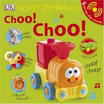 Noisy Peekaboo: Choo! Choo! (Noisy Peekaboo!)