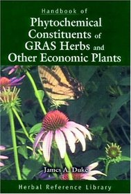 Handbook of Phytochemical Constituents of GRAS Herbs and Other Economic Plants: Herbal Reference Library