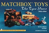 Matchbox Toys: The Tyco Years 1993-1994 (Schiffer Book for Collectors)