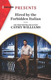 Hired by the Forbidden Italian (Harlequin Presents, No 4008)