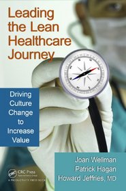 Healthcare the Toyota Way: Leadership Lessons for an Industry in Crisis