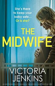 The Midwife: An unputdownable psychological thriller with a heart-stopping twist