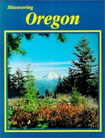 Discovering Oregon (1st Edition) (Discovering Oregon)