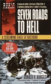 Seven Roads to Hell : A Screaming Eagle at Bastogne (World War II Library)