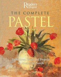 The Complete Pastel Set: Techniques, Tools, and Projects for Mastering Pastels