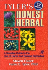 Tyler's Honest Herbal: A Sensible Guide to the Use of Herbs and Related Remedies (Tylers Honest Herbal)