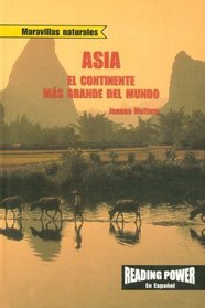 Asia: El Continente Ms Grande Del Mundo / Asia, World's Largest Continent (Maravillas Naturales) (Spanish Edition)