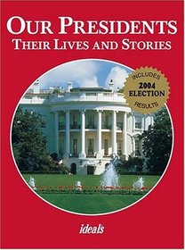 Our Presidents: Their Lives And Stories