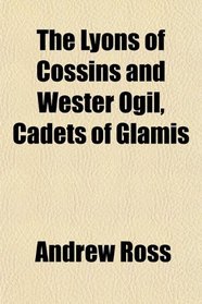 The Lyons of Cossins and Wester Ogil, Cadets of Glamis