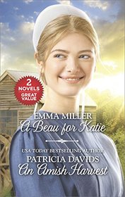 A Beau for Katie and An Amish Harvest (The Amish Matchmaker)