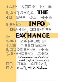 The Info Exchange: A Communicative Guide to Natural English Conversation