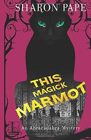 This Magick Marmot (Abracadabra Mystery)