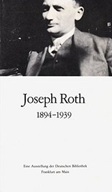 Joseph Roth, 1894-1939 E. Ausstellung d. Dt. Bibliothek, Frankfurt am Main