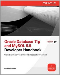 Oracle Database 11g and MySQL 5.5 Developer Handbook (Osborne ORACLE Press Series)