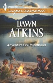 Adventures In Parenthood (Harlequin Superromance, No 1885)