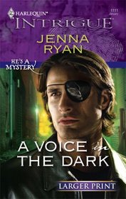 A Voice in the Dark (He's a Mystery) (Harlequin Intrigue, No 1111 ) (Larger Print)