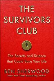 The Survivors Club: The Secrets and Science that Could Save Your Life