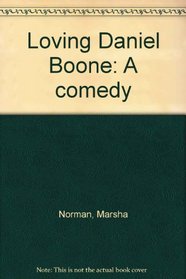 Loving Daniel Boone: A comedy