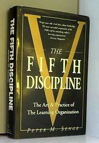 THE FIFTH DISCIPLINE: ART AND PRACTICE OF THE LEARNING ORGANIZATION