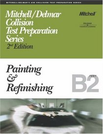 ASE Test Prep Series -- Collision (B2): Painting and Refinishing (Delmar Learning's Ase Test Prep Series)