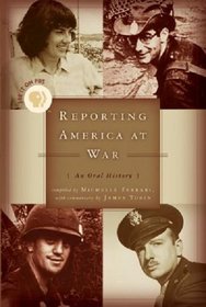Reporting America at War : An Oral History