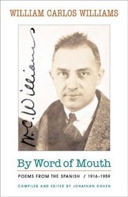 By Word of Mouth: Poems from the Spanish, 1916-1959 (Bilingual Edition)