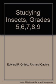 Studying Insects, Grades 5,6,7,8,9