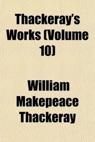 Thackeray's Works (Volume 10)