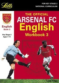 The Official Arsenal English Workbook: Bk. 3 (Key Stage 2 official Arsenal football workbooks)